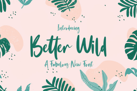 Better Wild: A Modern Script Font for Editorial Design
