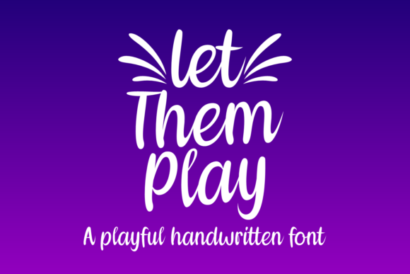Let Them Play: A Graceful Script Font for Branding